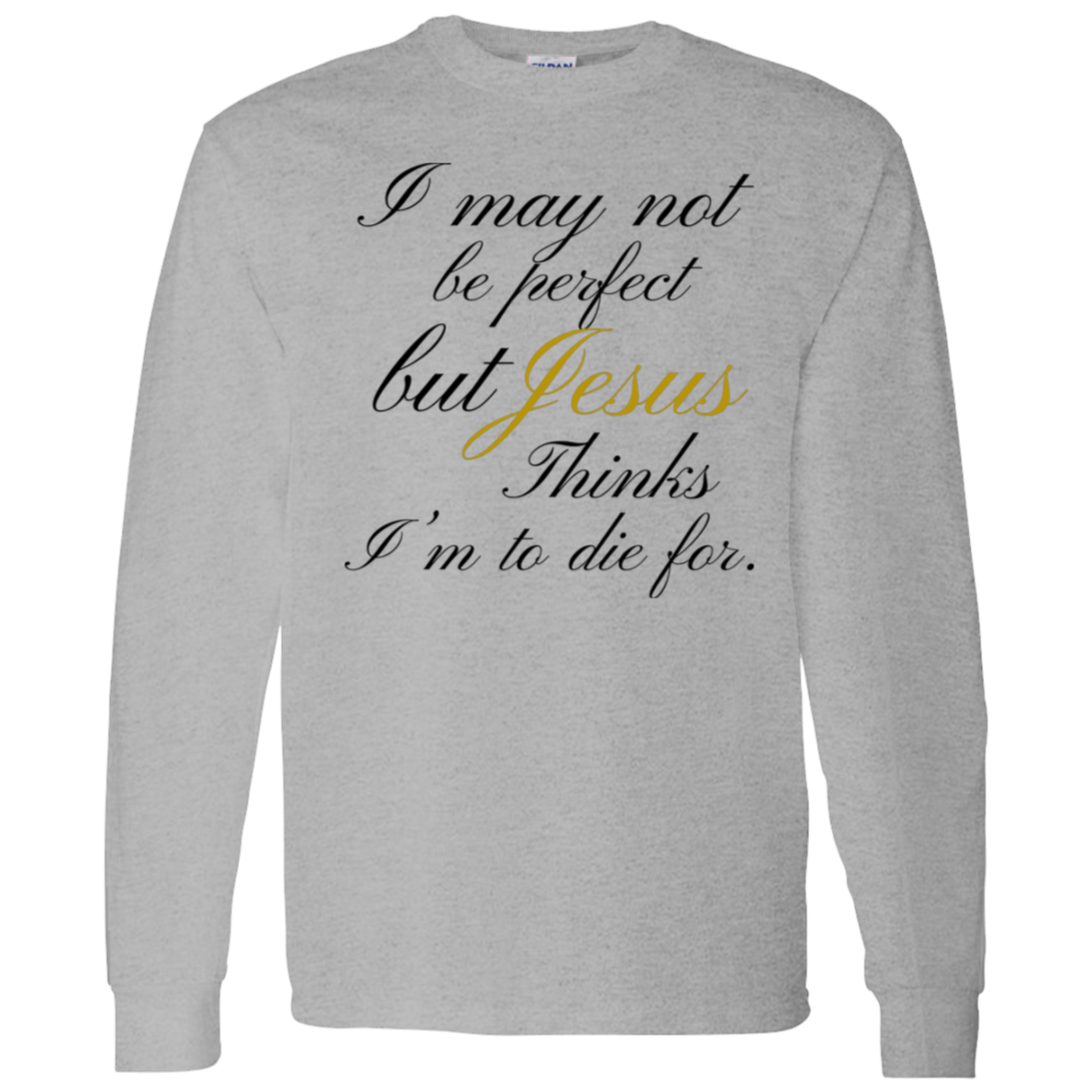 To Die For Long Sleeve T-Shirt