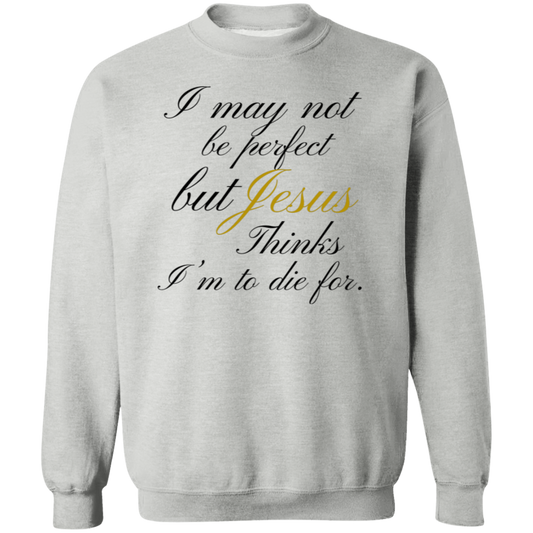 To Die For Crewneck Pullover Sweatshirt