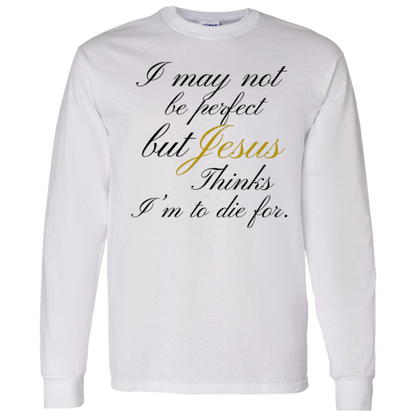 To Die For Long Sleeve T-Shirt